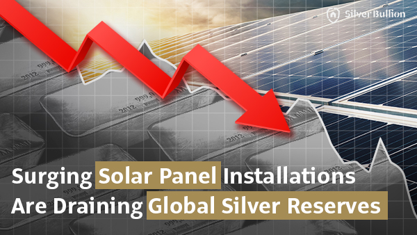 Surging Solar Panel Installations are Draining Global Silver Reserves
