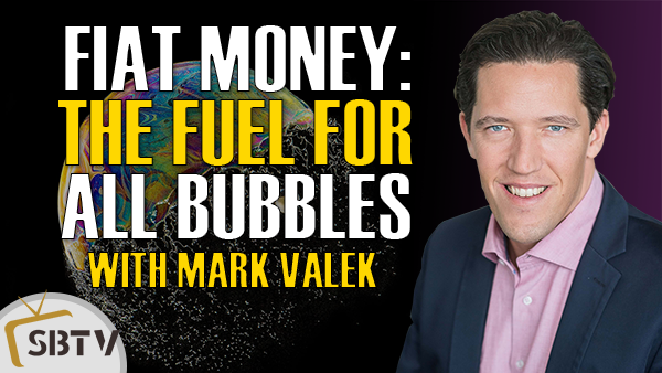 Mark Valek - Inflated Fiat Money: The Fuel For All Economic Bubbles