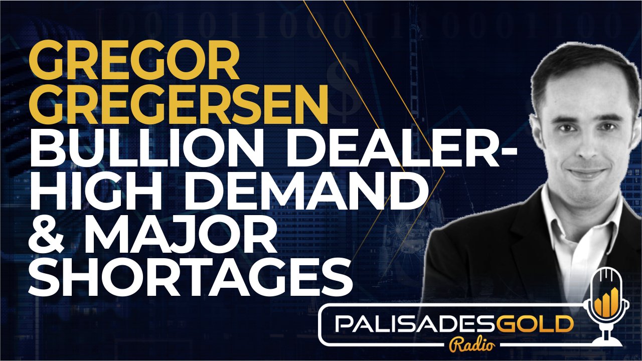 Gregor Gregersen: High Demand & Major Shortages in Silver