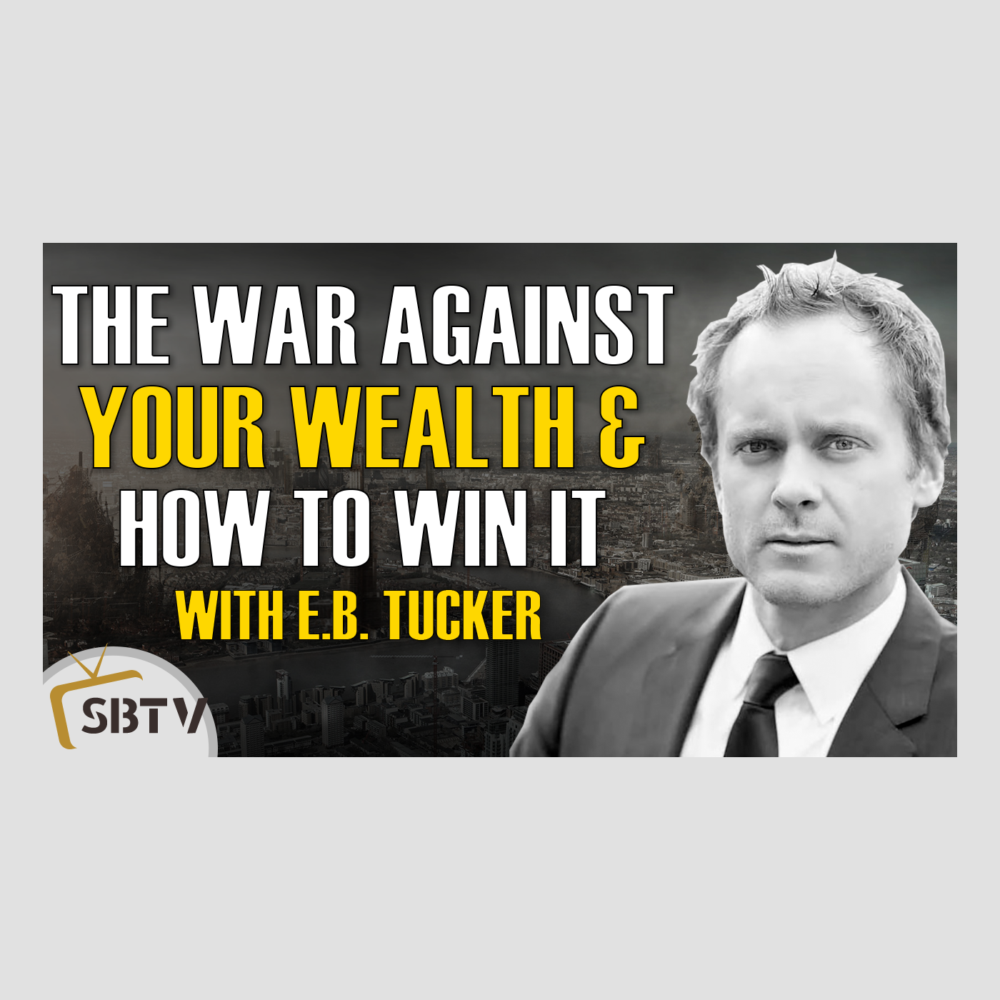 142 E.B. Tucker - Why Gold? Because This Is A War Against Your Wealth ...