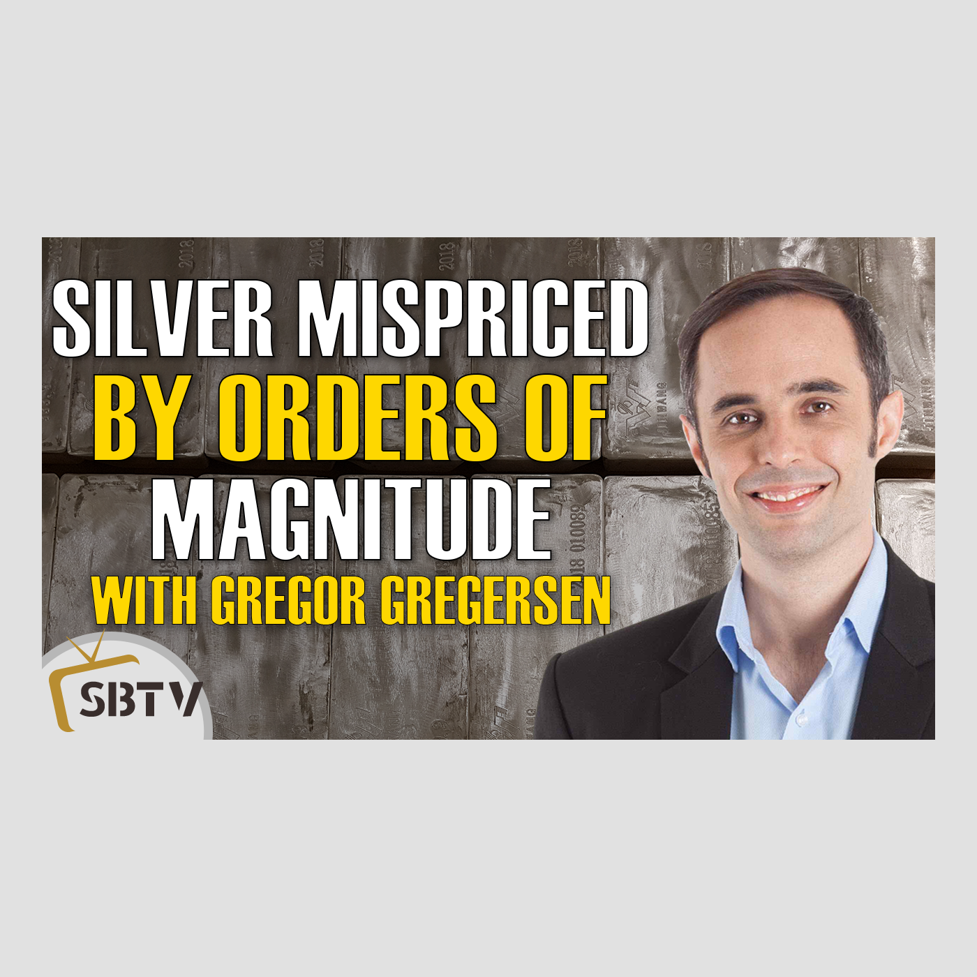 122 Gregor Gregersen - Silver's True Value Hidden As It is Mispriced By Orders of Magnitude