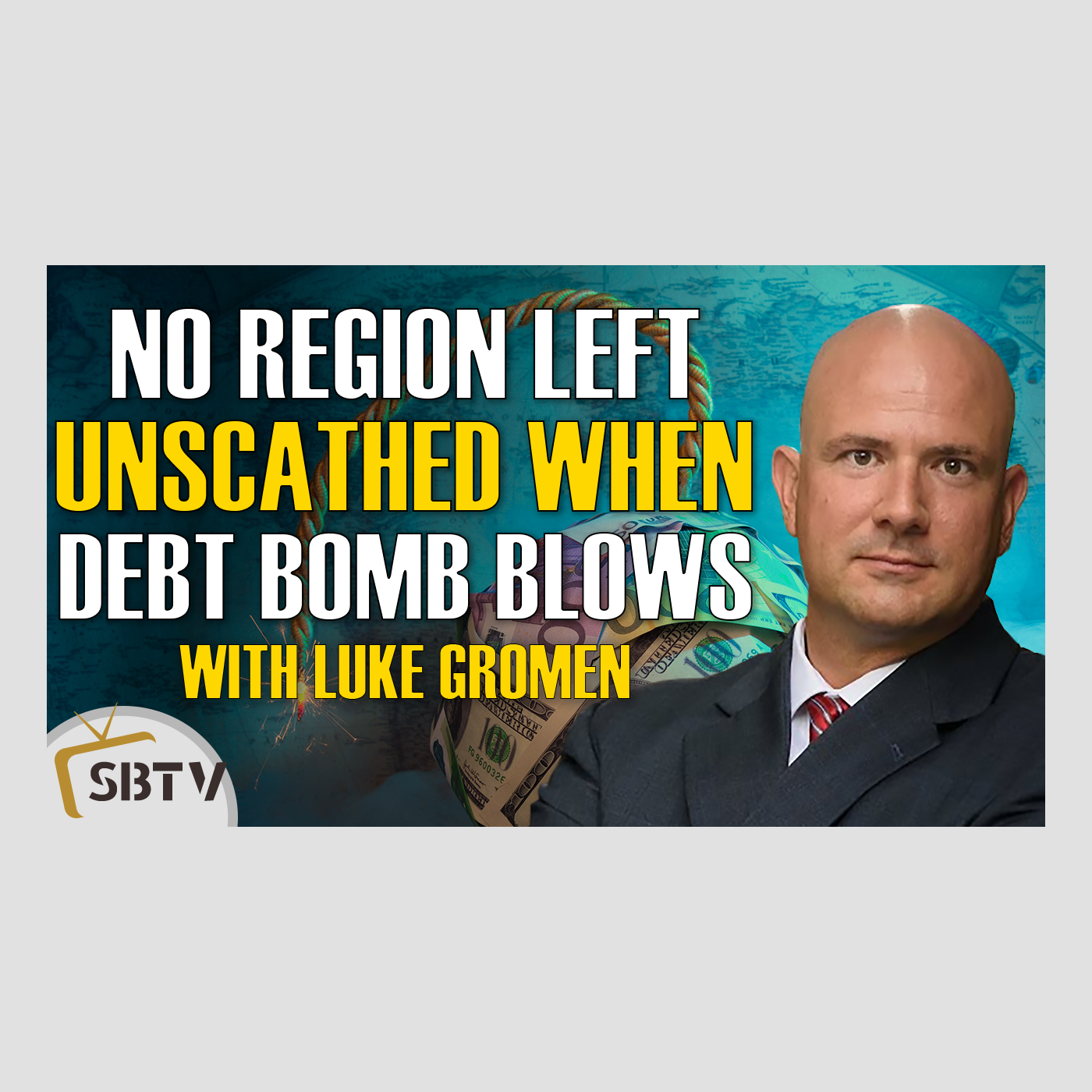 111 Luke Gromen - No Region Will Be Left Unscathed When Debt Bomb Explodes Bonds