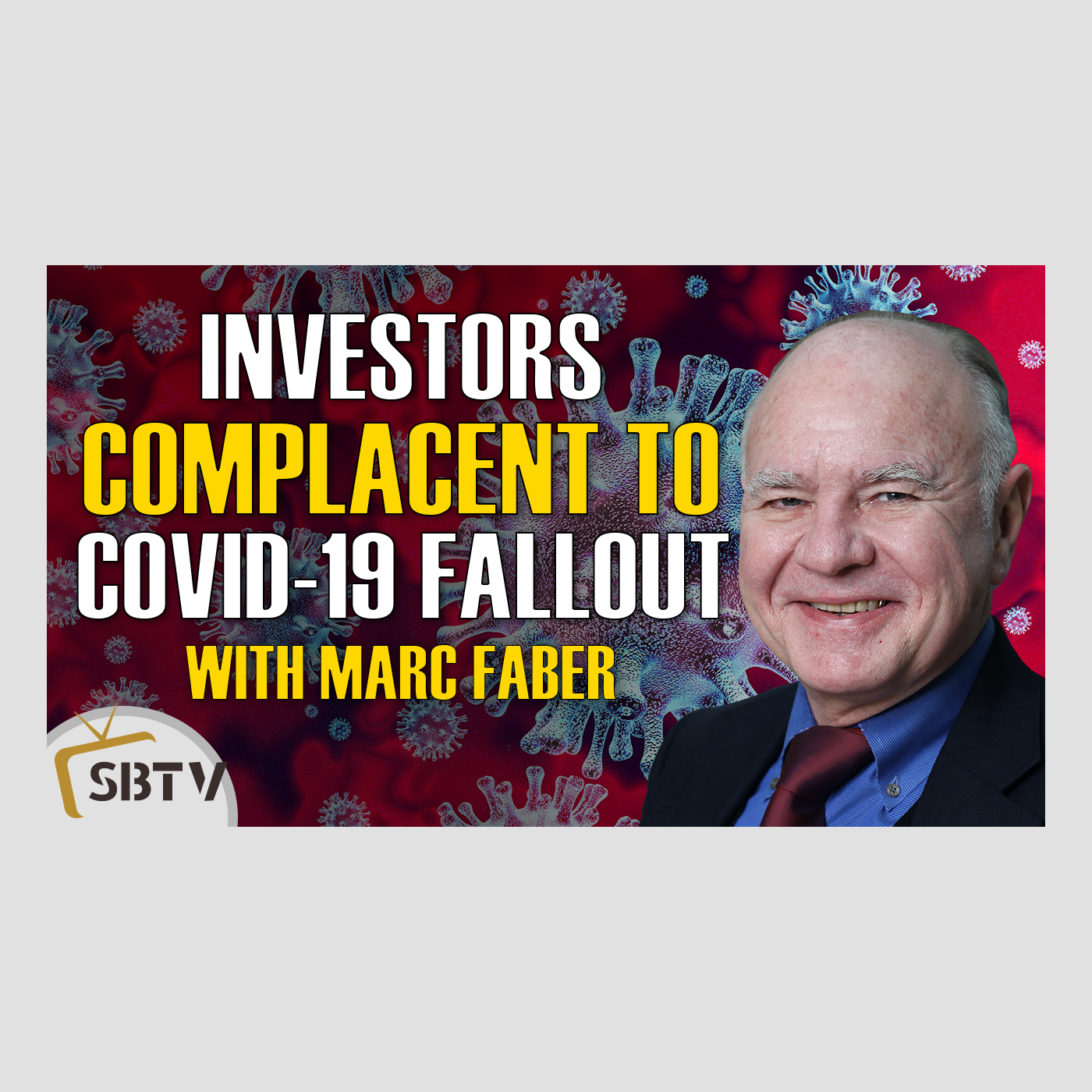 99 Marc Faber - Investors Complacent To Economic Fallout From Coronavirus