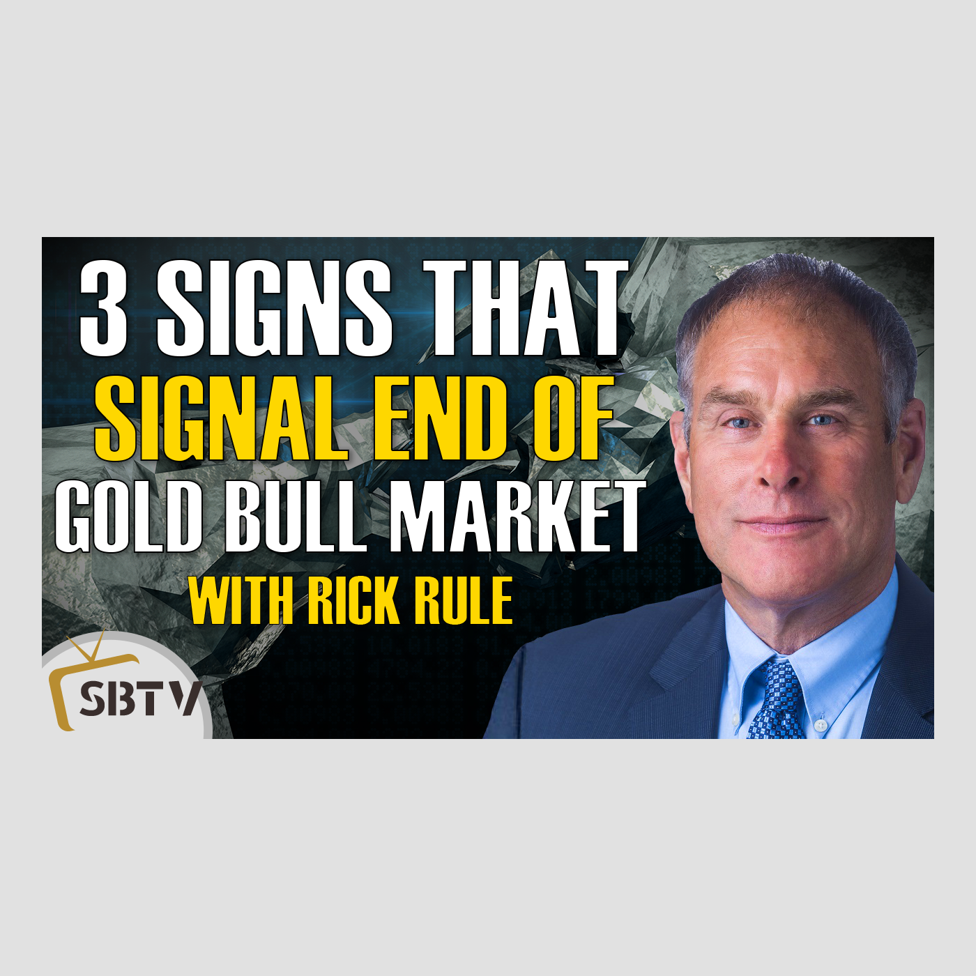 136 Rick Rule - Until These 3 Signs Occur, the Gold Bull Market Is Not Ending Yet