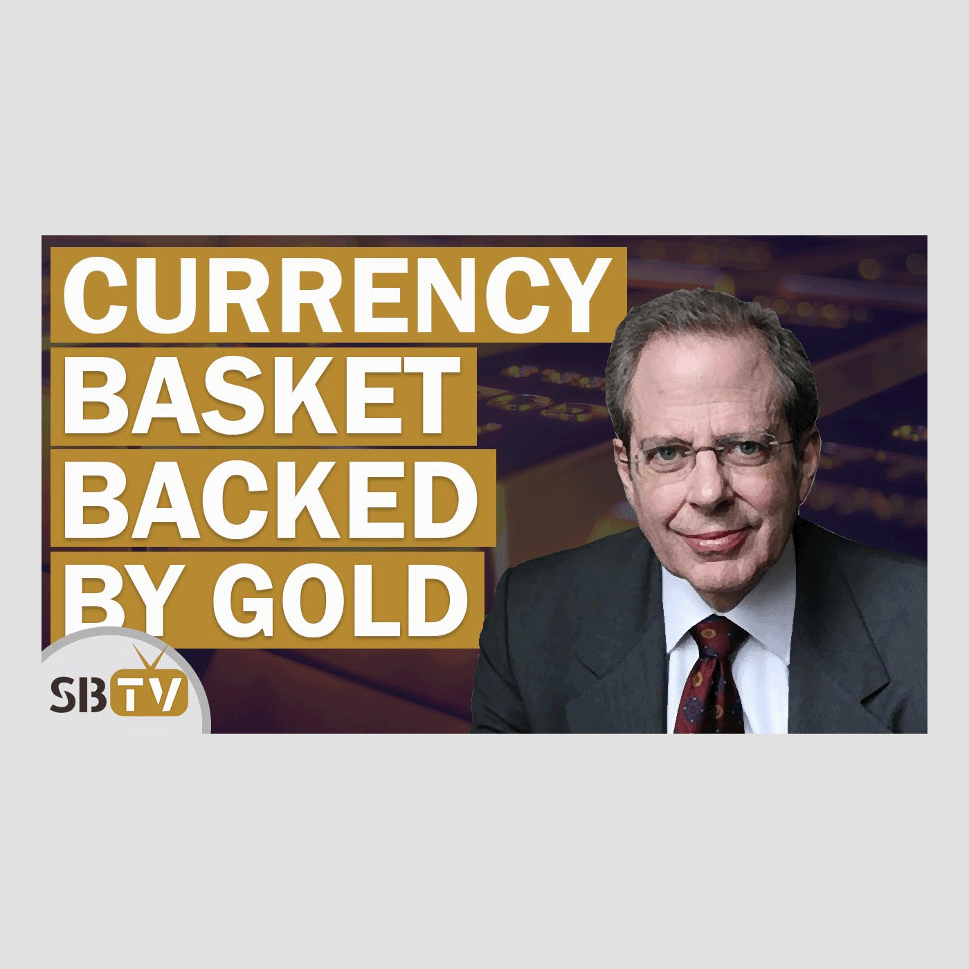 269 Stephen Leeb - BRICS Wants a Currency Basket Backed by Gold